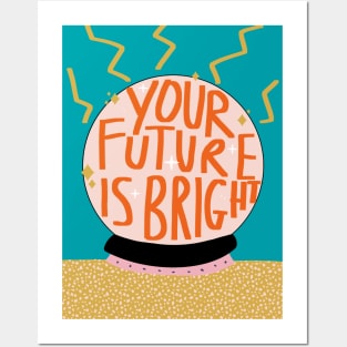 Your Future Is Bright Posters and Art